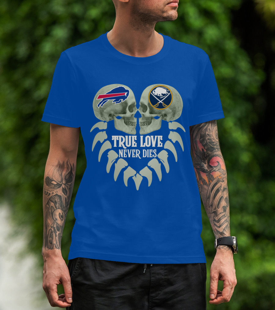 Buffalo Bills Sabres True Love Never Dies Skull Logos T-Shirt