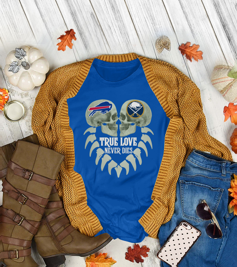 Buffalo Bills Sabres True Love Never Dies Skull Logos T-Shirt