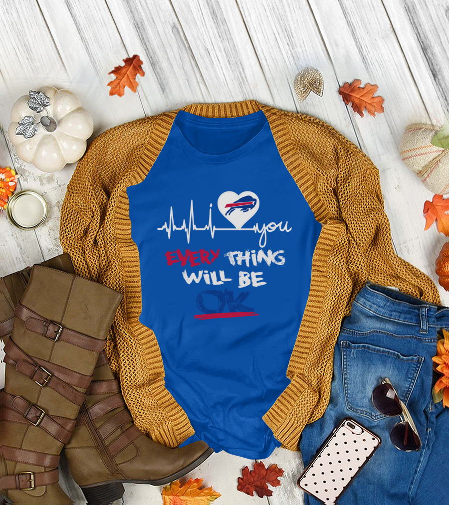 Every Thing Will Be Ok Love You Buffalo Bills Heartbeat T-Shirt