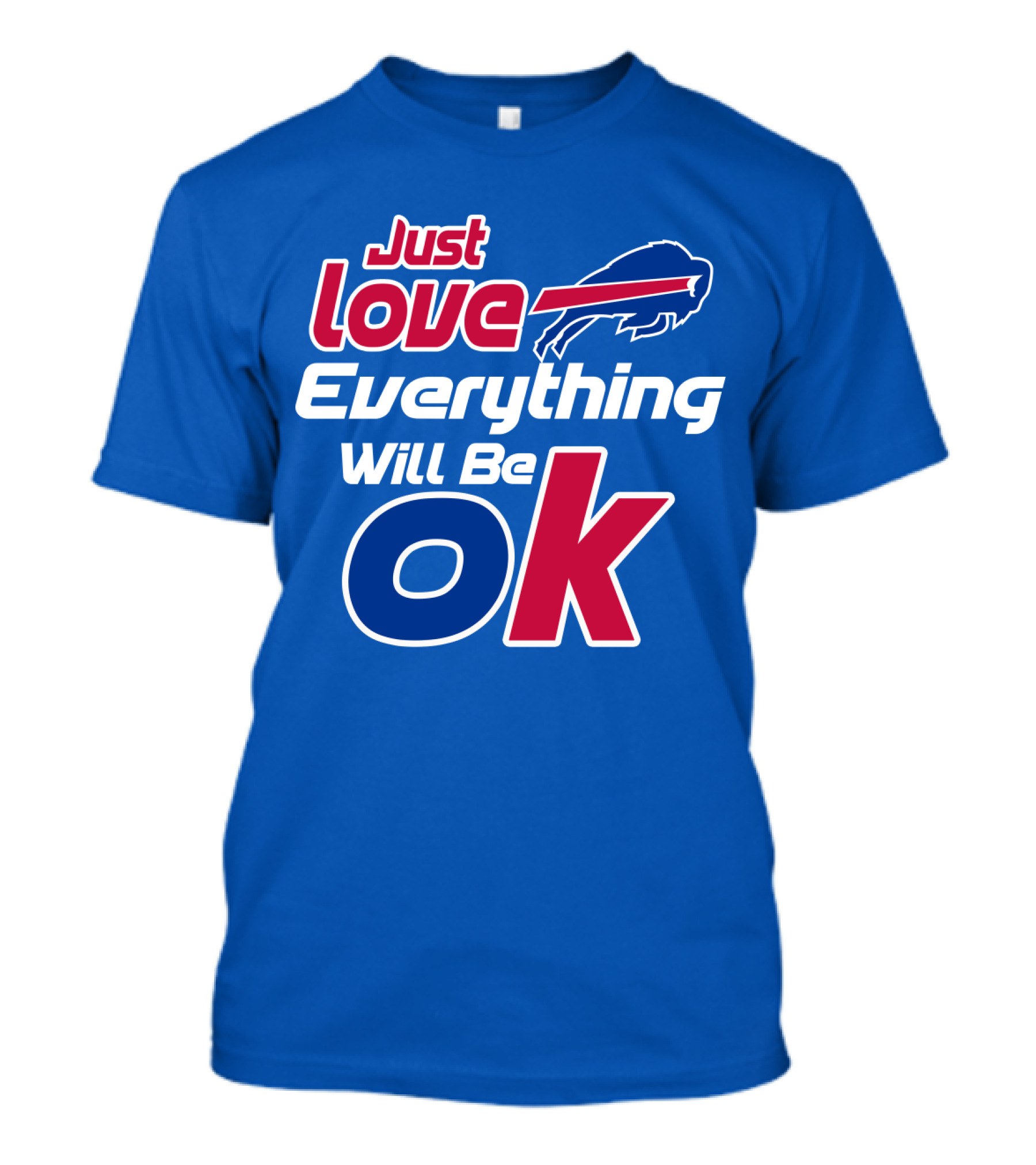 Just Love Bills Everything Will Be Ok T-Shirt
