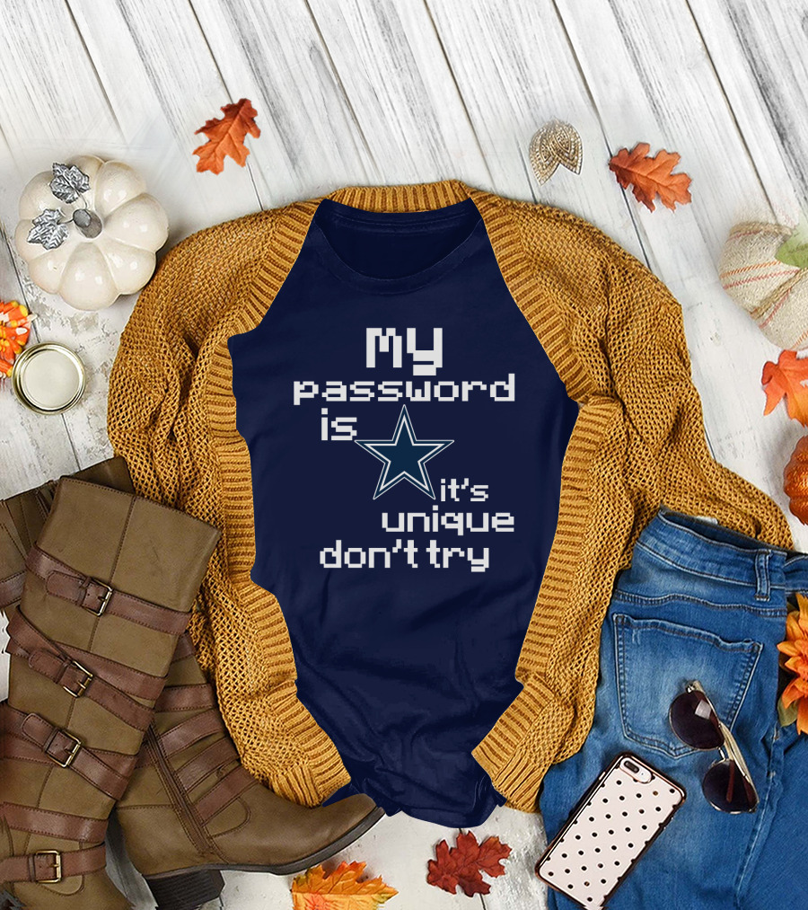 My Password Is Star It's Unique Don't Try Cowboys T-Shirt