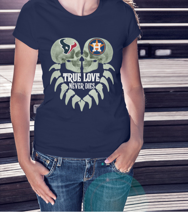 True Love Never Dies Texans Astros Art T-Shirt