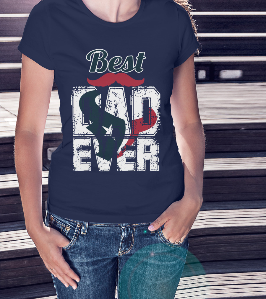 Best Dad Ever Texans T-Shirt