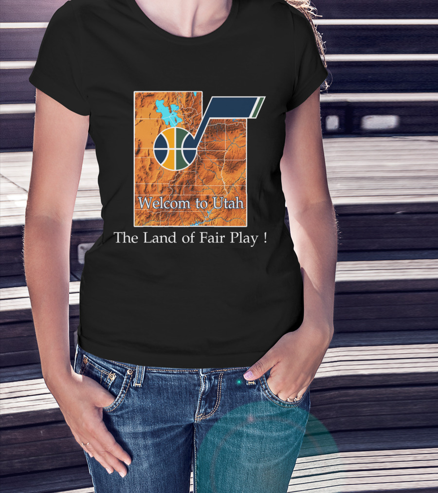 Welcome To Utah The Land Of Fair Play Jazz T-Shirt
