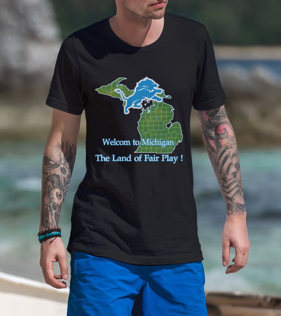 Welcome To Michigan Land Of Fair Play Lions T-Shirt