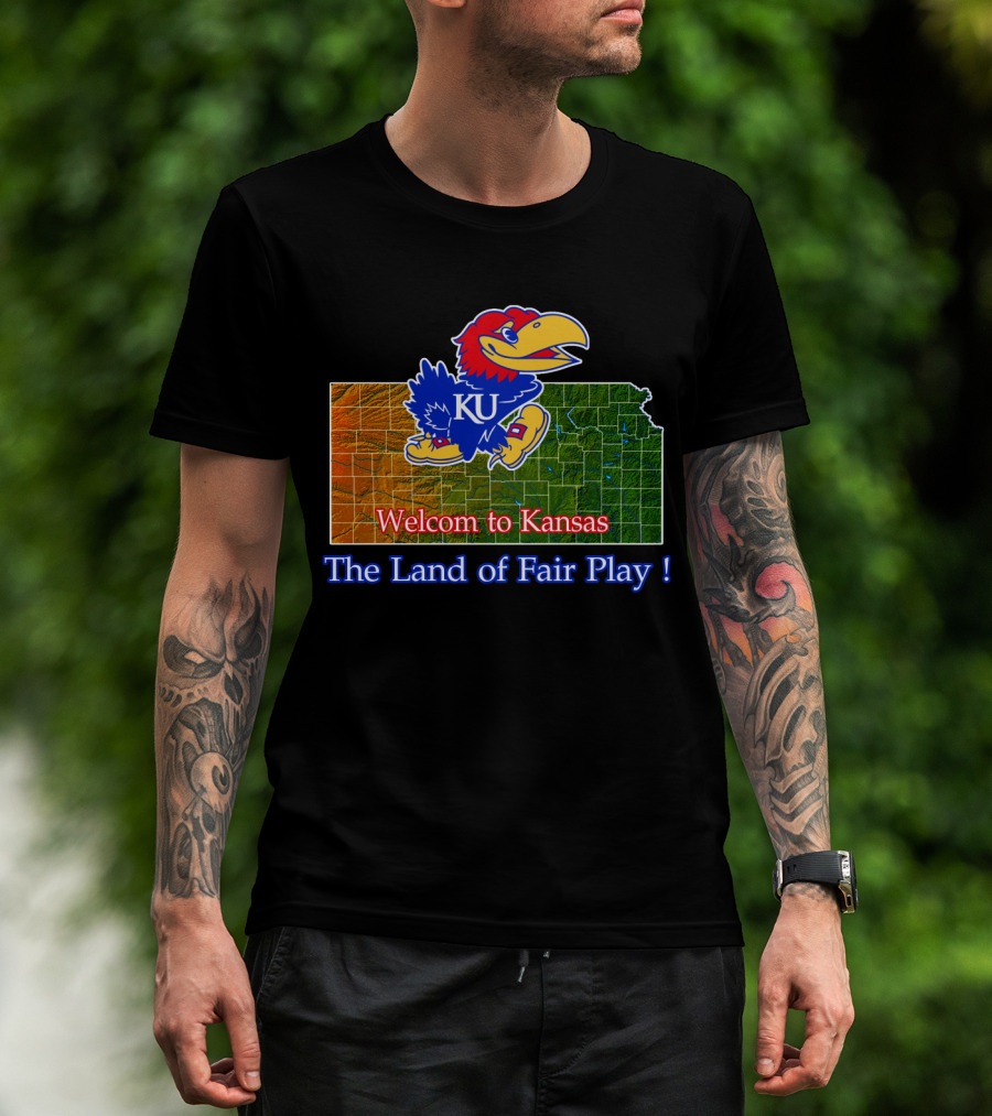 Welcome To Kansas Jayhawks Ku The Land Of Fair Play T-Shirt