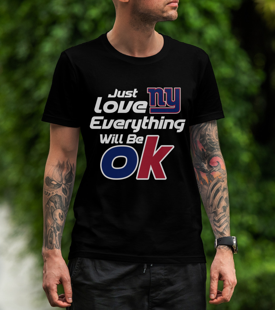 Just Love Ny Everything Will Be Ok T-Shirt