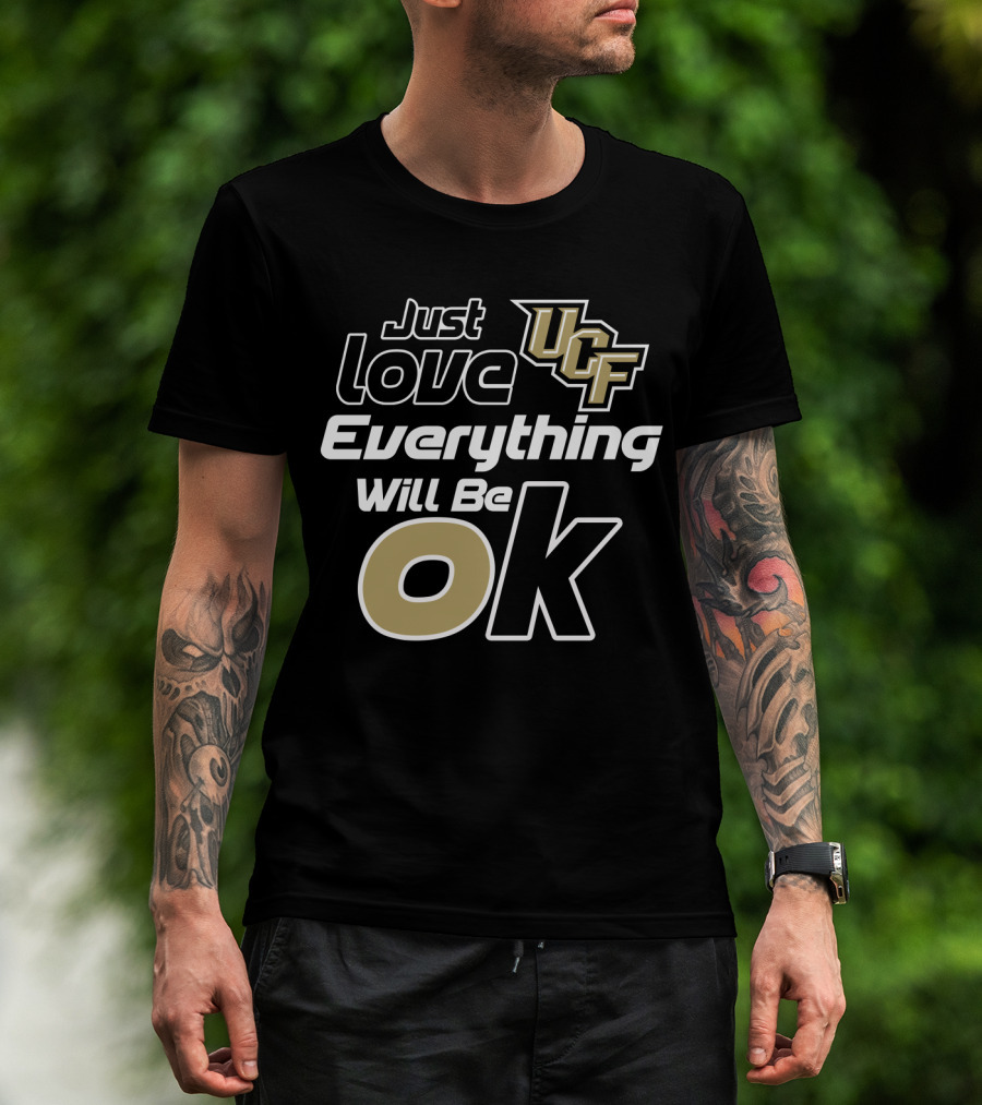 Just Love Ucf Everything Will Be Ok T-Shirt