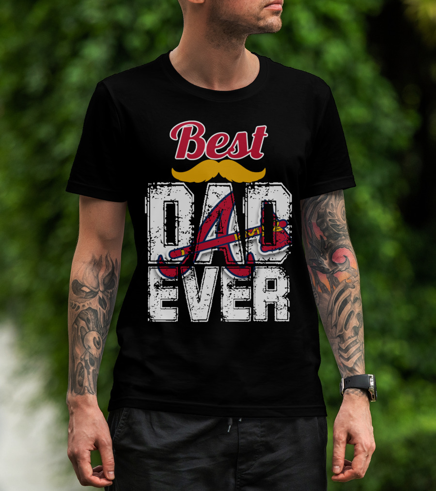 Best Dad Ever Braves A Logo Moustache T-Shirt
