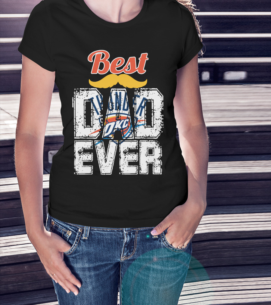 Best Dad Ever Oklahoma City Thunder T-Shirt