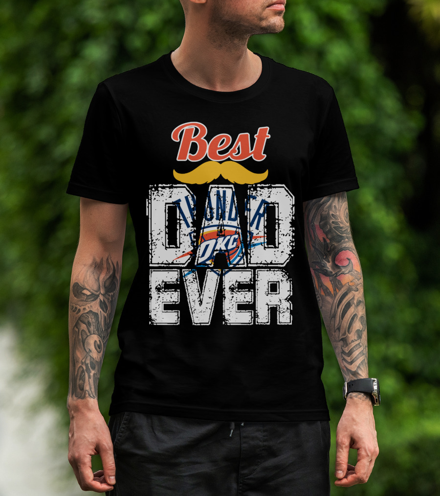 Best Dad Ever Oklahoma City Thunder T-Shirt