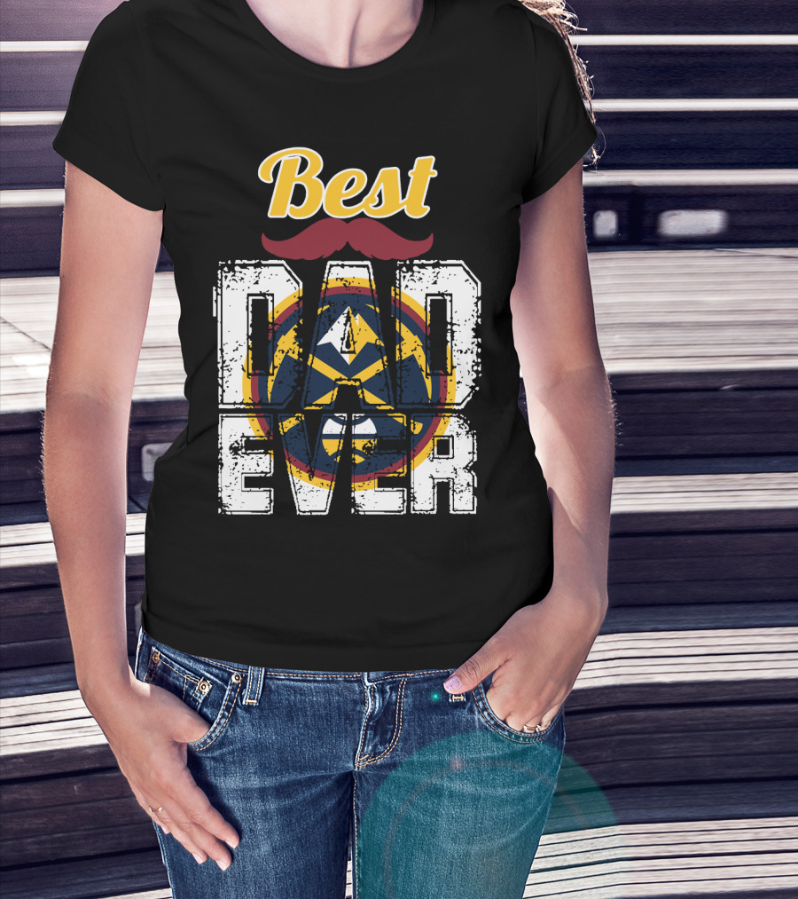 Best Dad Ever Denver Nuggets T-Shirt