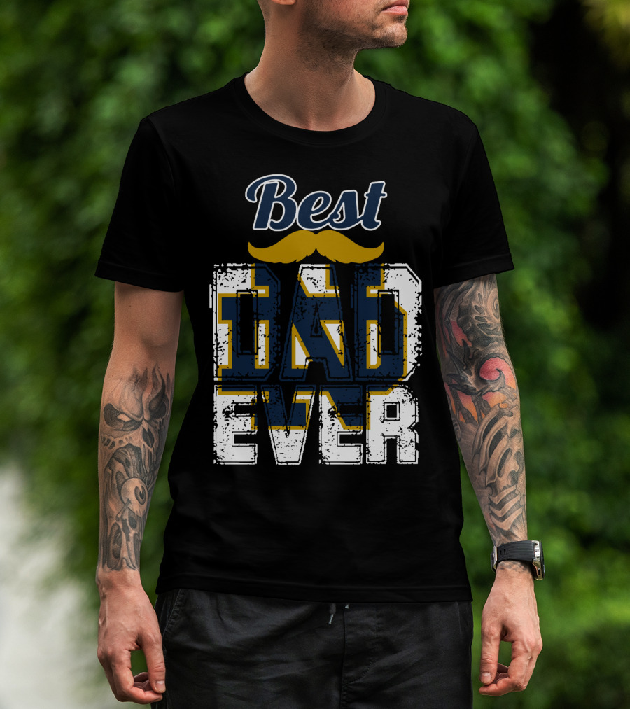 Best Dad Ever Notre Dame Fighting Irish T-Shirt