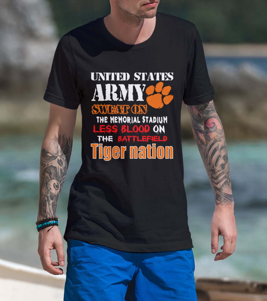 United States Army Sweat On The Memorial Stadium Less Blood On The Battlefield Tiger Nation T-Shirt