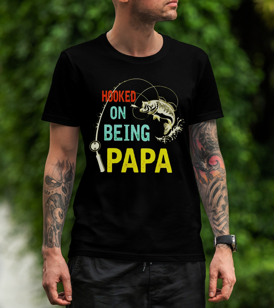 Hooked On Being Papa Fishing T-Shirt