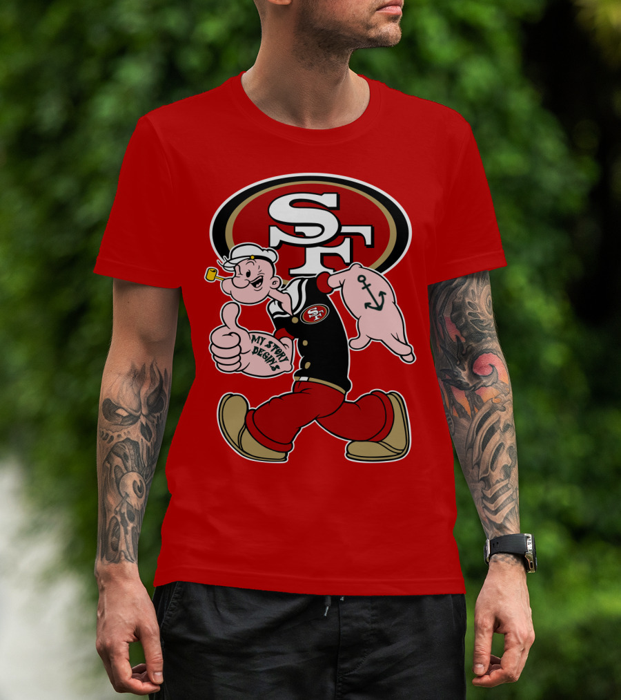 Sf San Francisco 49ers Popeye My Story Begins T-Shirt