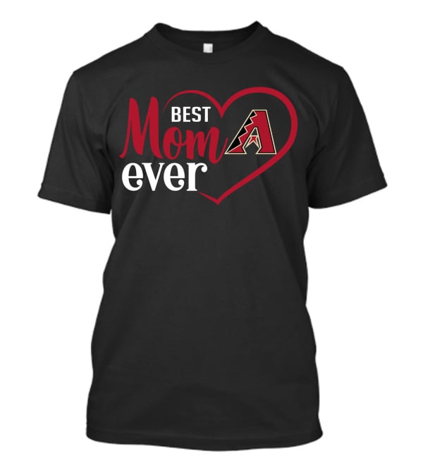 Best Mom Ever Arizona Diamondbacks Heart T-Shirt