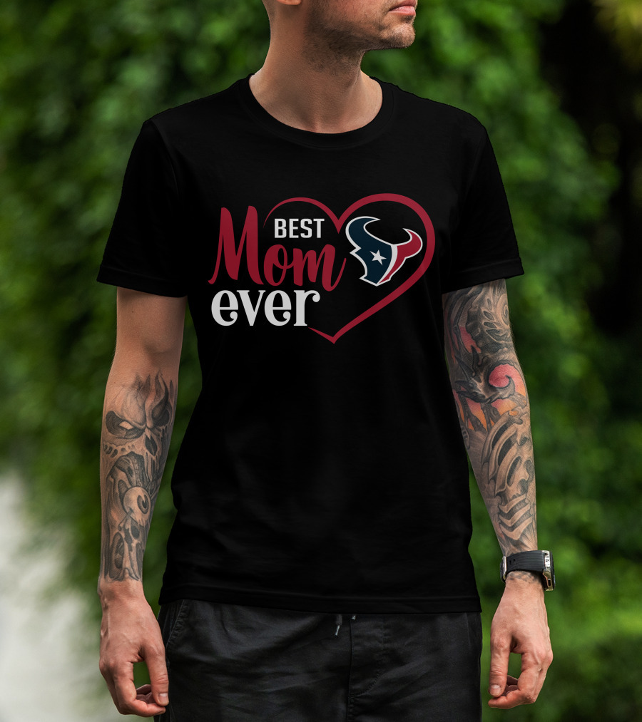 Best Mom Ever Houston Texans Heart T-Shirt