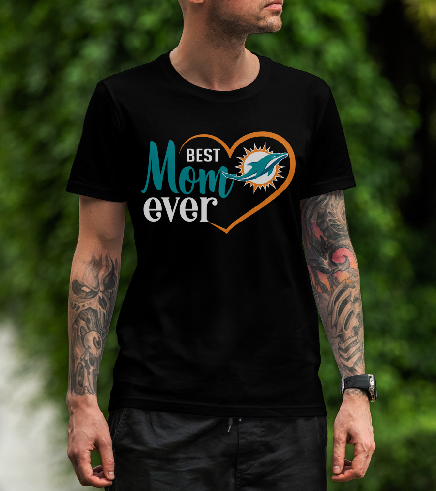 Miami Dolphins Best Mom Ever Heart T-Shirt