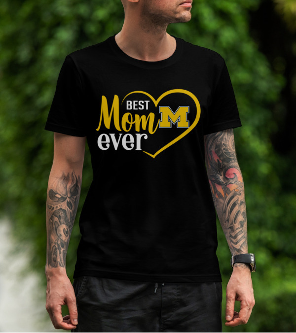 Best Mom Ever Michigan Wolverines M T-Shirt