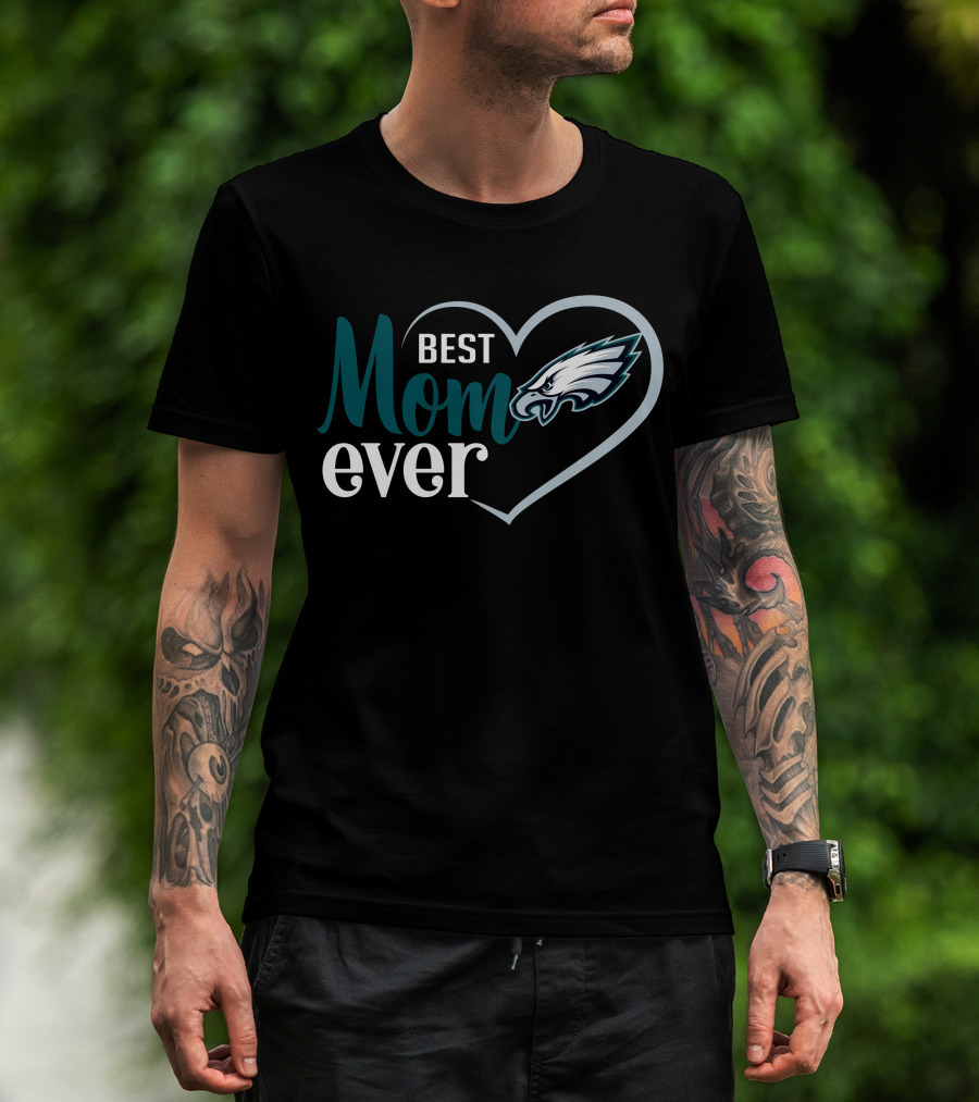 Philadelphia Eagles Best Mom Ever Heart T-Shirt