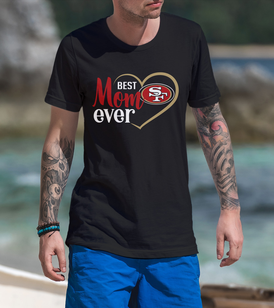 San Francisco 49ers Best Mom Ever Heart Sf T-Shirt