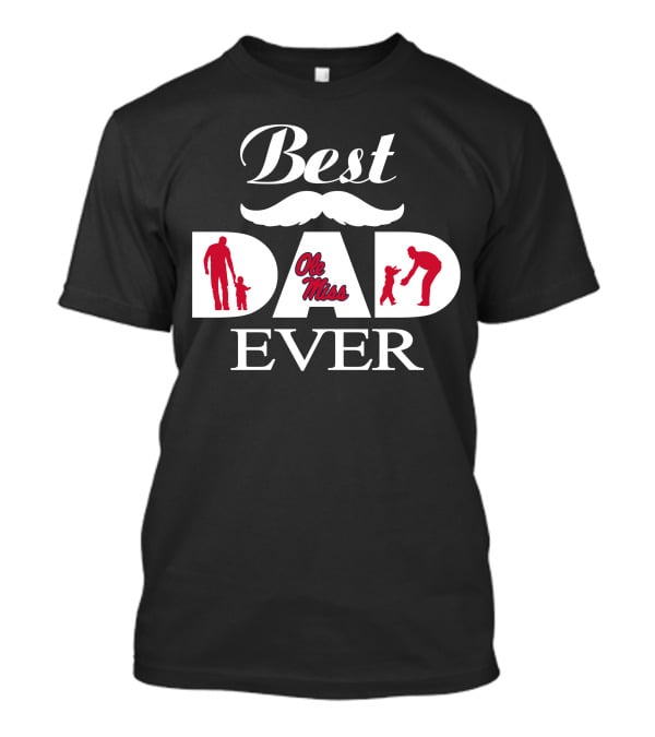 Best Ole Miss Rebels Dad Ever T-Shirt