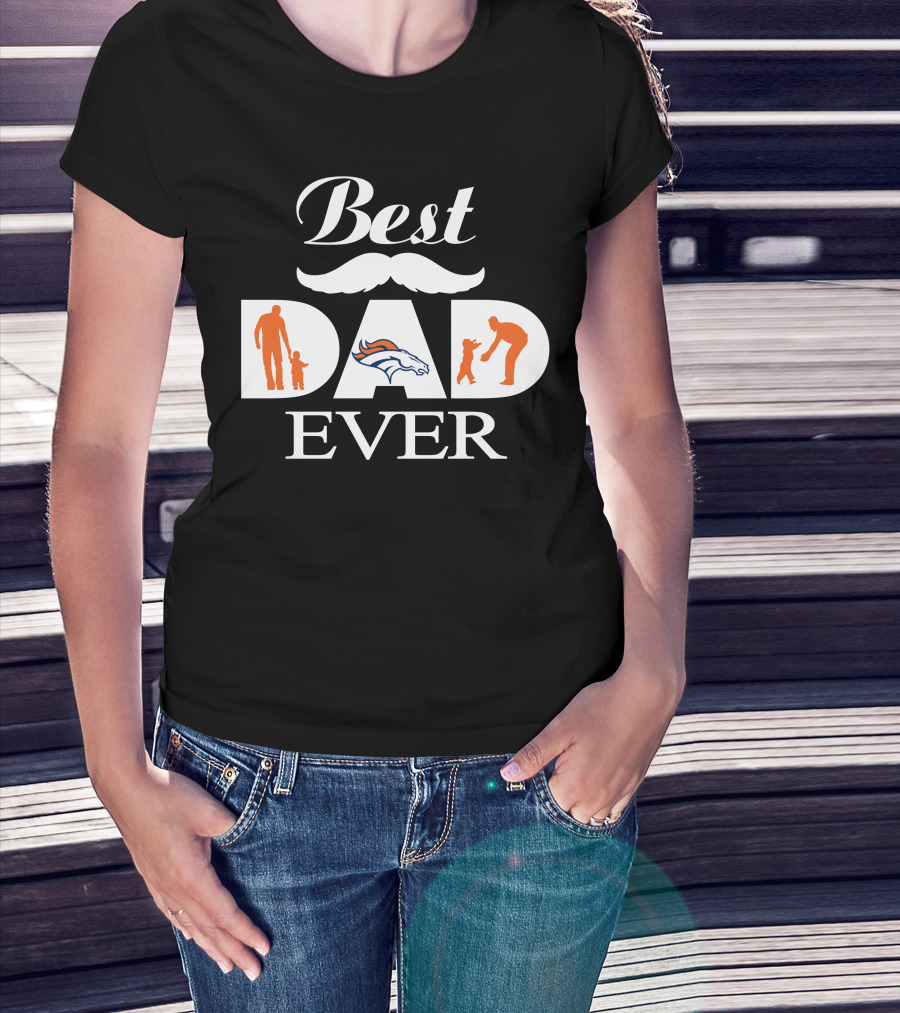 Denver Broncos Best Dad Ever T-Shirt