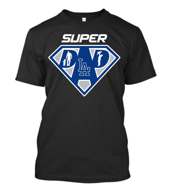 Super Dad La Dodgers Baseball T-Shirt