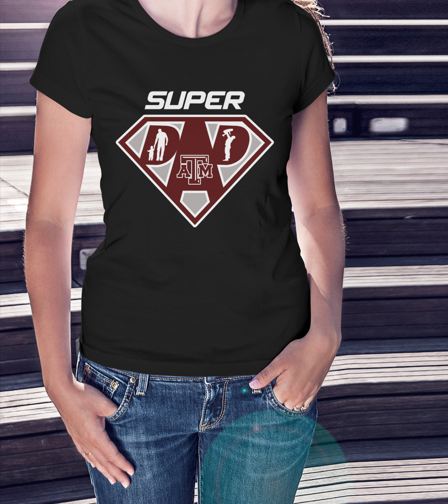 Super Texas A&M Aggies Dad T-Shirt