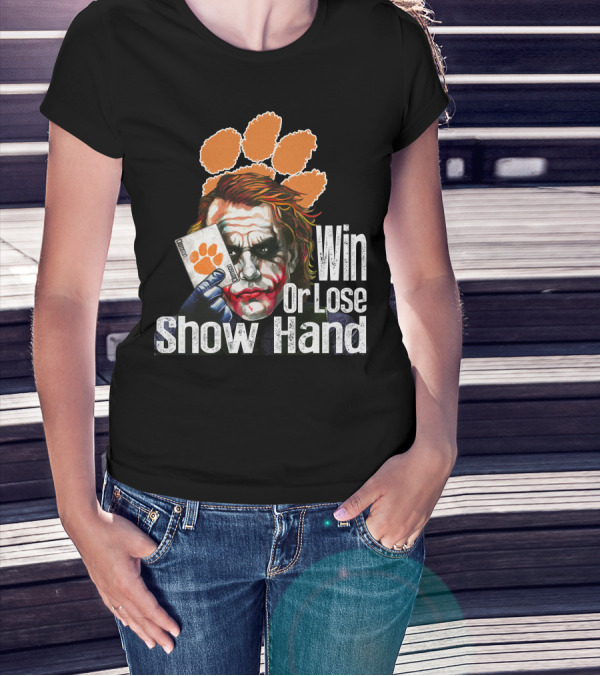 Clemson Tigers Joker Win Or Lose Show Hand T-Shirt