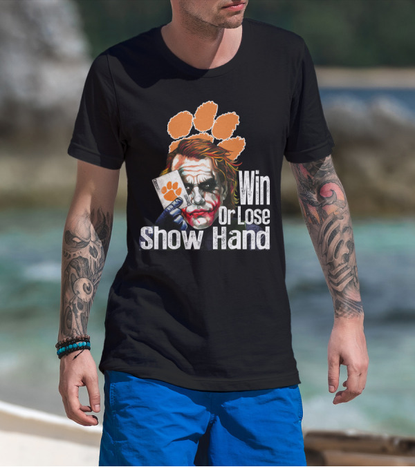 Clemson Tigers Joker Win Or Lose Show Hand T-Shirt