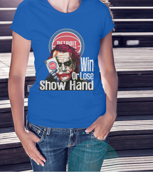 Detroit Pistons Win Or Lose Show Hand T-Shirt
