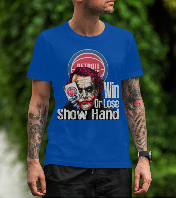 Detroit Pistons Win Or Lose Show Hand T-Shirt