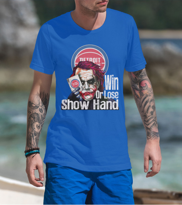 Detroit Pistons Win Or Lose Show Hand T-Shirt
