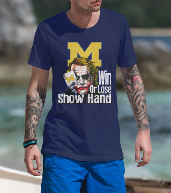 Win Or Lose Show Hand Michigan Wolverines Joker T-Shirt