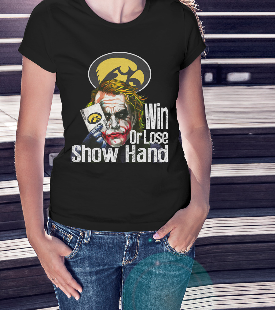 Iowa Hawkeyes Joker Win Or Lose Show Hand T-Shirt