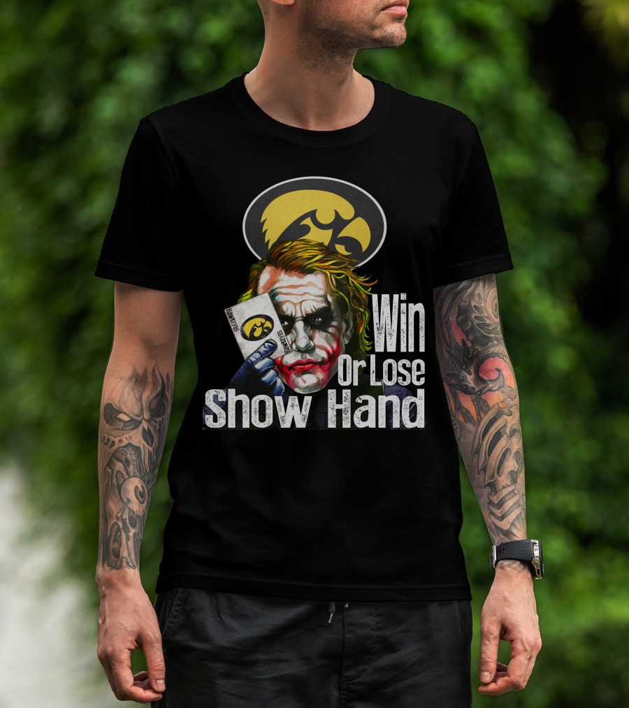 Iowa Hawkeyes Joker Win Or Lose Show Hand T-Shirt