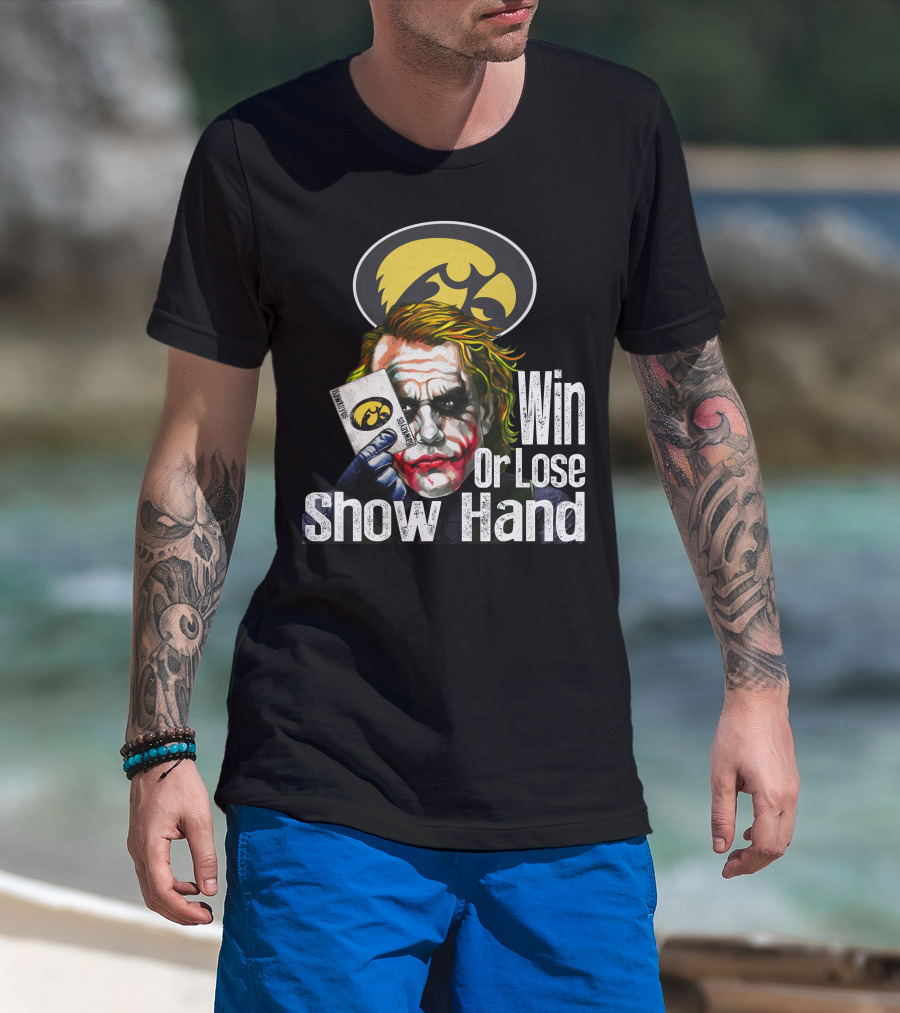 Iowa Hawkeyes Joker Win Or Lose Show Hand T-Shirt