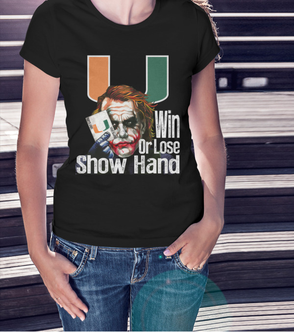 Win Or Lose Show Hand Miami Hurricanes Joker T-Shirt