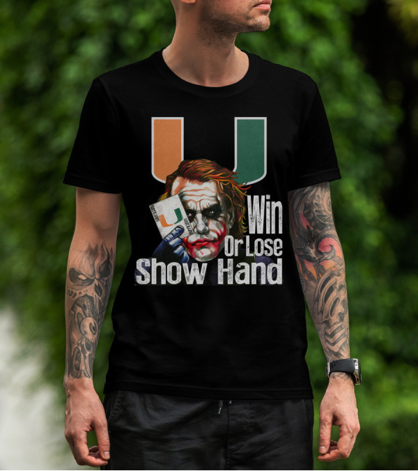 Win Or Lose Show Hand Miami Hurricanes Joker T-Shirt