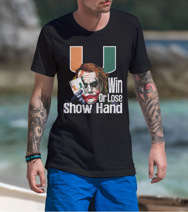 Win Or Lose Show Hand Miami Hurricanes Joker T-Shirt