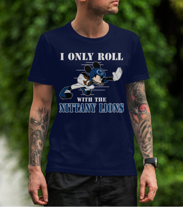 I Only Roll With The Nittany Lions Mickey Football Player T-Shirt