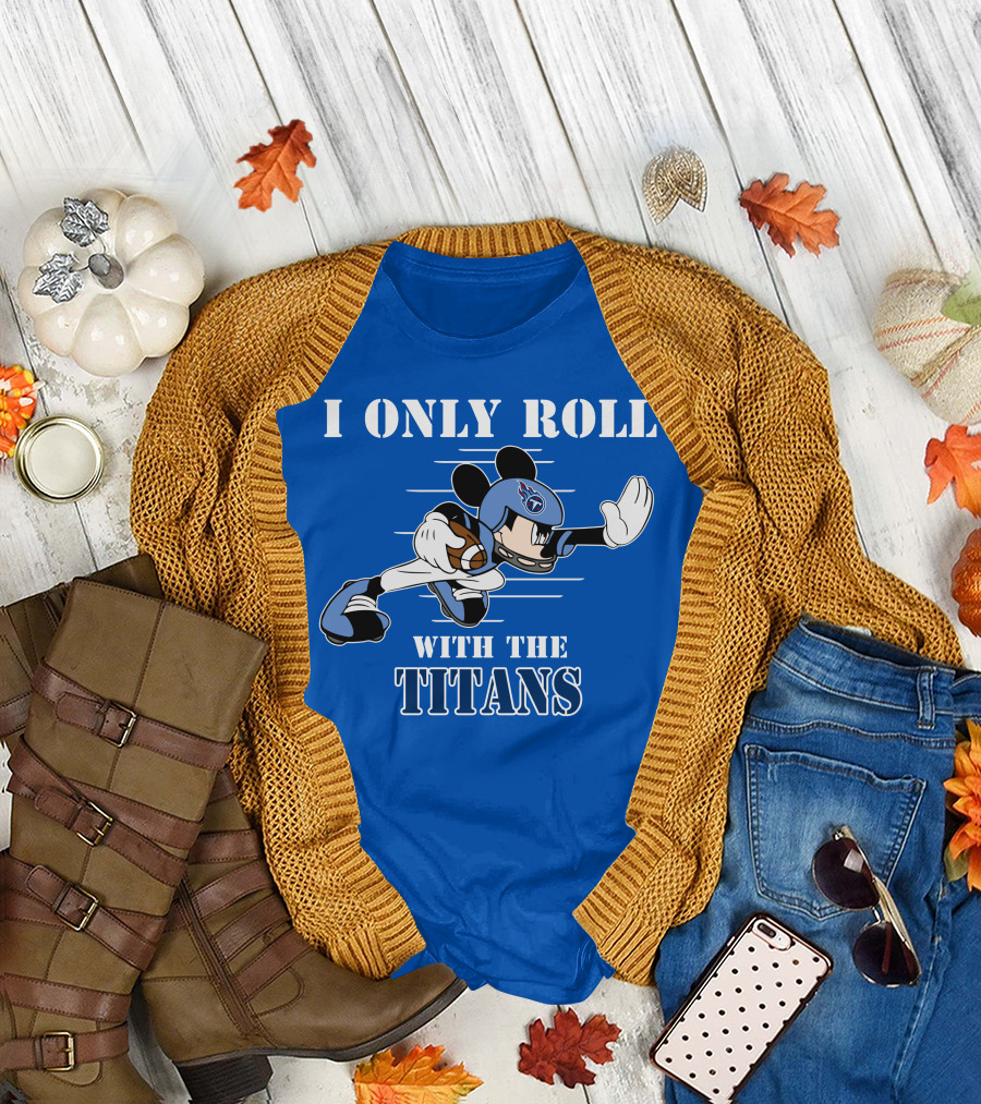 I Only Roll With The Titans Mickey Tennessee Football T-Shirt