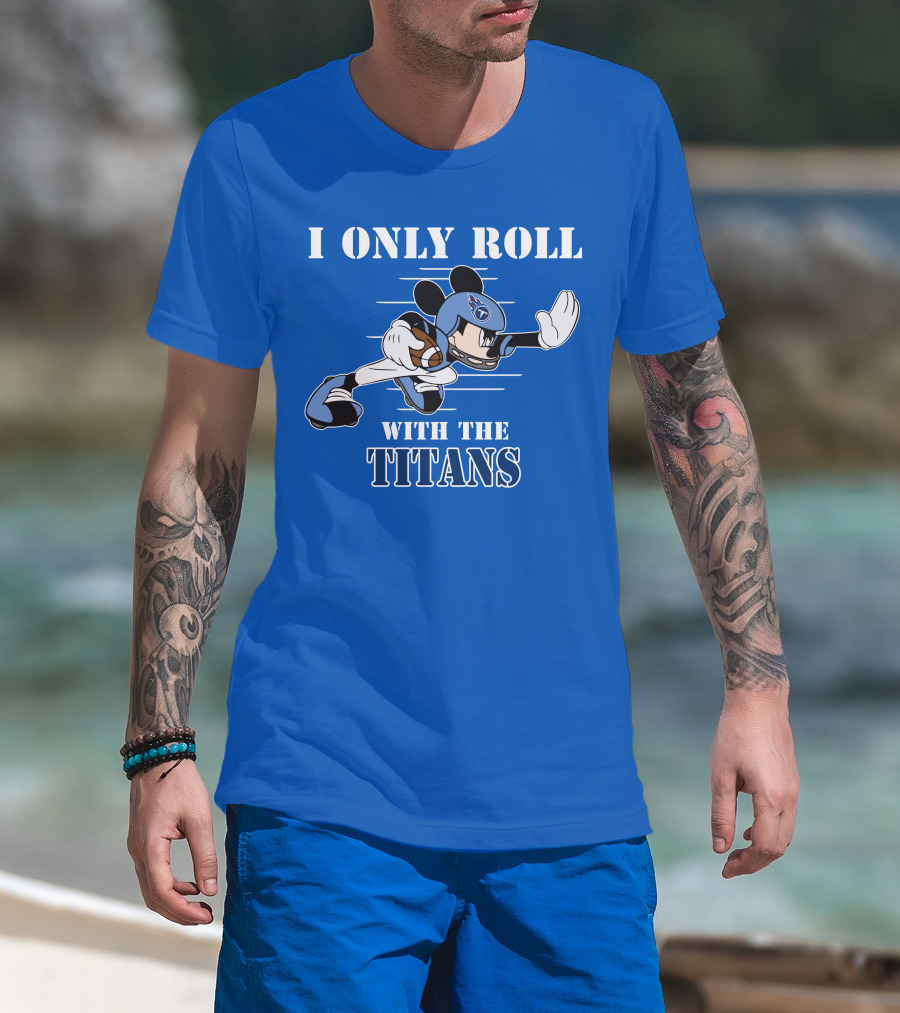 I Only Roll With The Titans Mickey Tennessee Football T-Shirt
