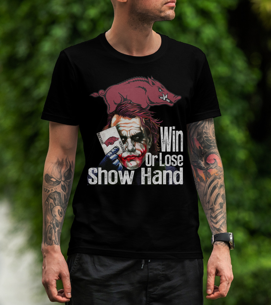 Arkansas Razorbacks Joker Win Or Lose Show Hand T-Shirt