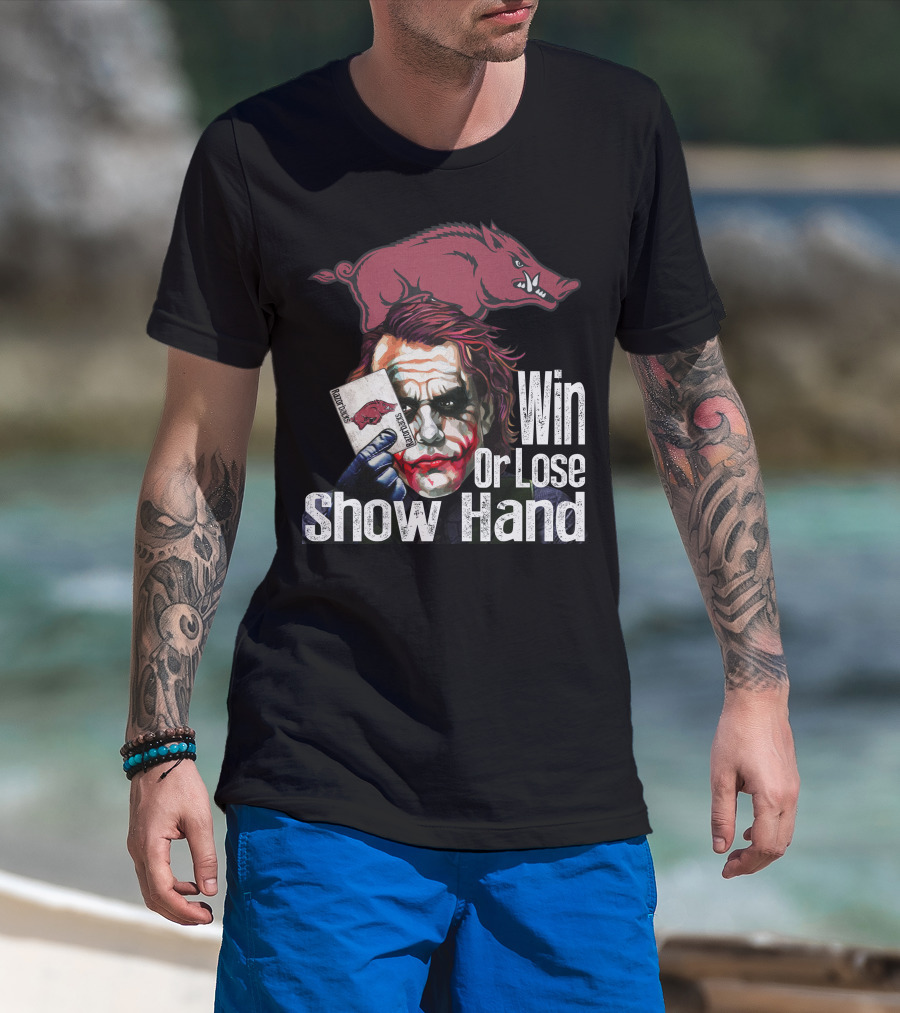 Arkansas Razorbacks Joker Win Or Lose Show Hand T-Shirt