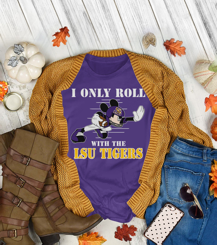 I Only Roll With The LSU Tigers Mickey Football Player T-Shirt