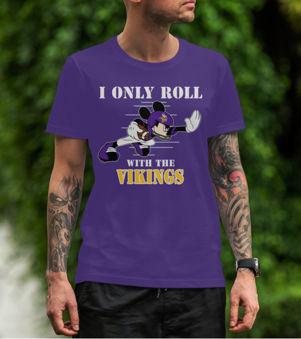 I Only Roll With The Vikings Mickey Football T-Shirt