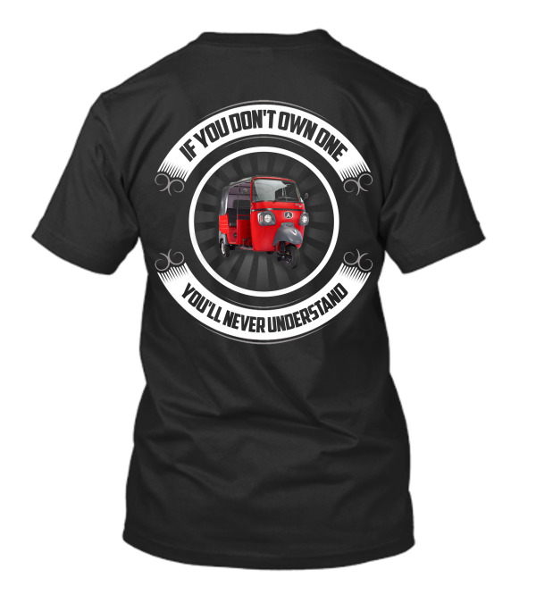 IF YOU DON'T OWN ONE YOU'LL NEVER UNDERSTAND BAJAJ T-Shirt